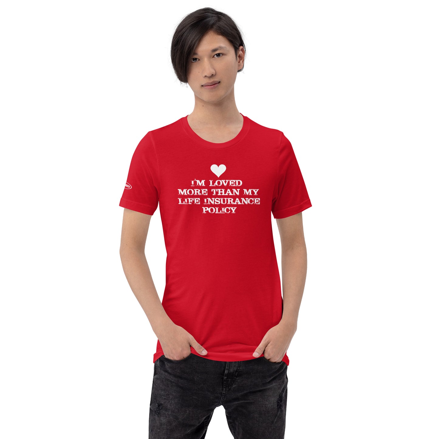 VALENTINES - I'm loved more than my Life Insurance Policy