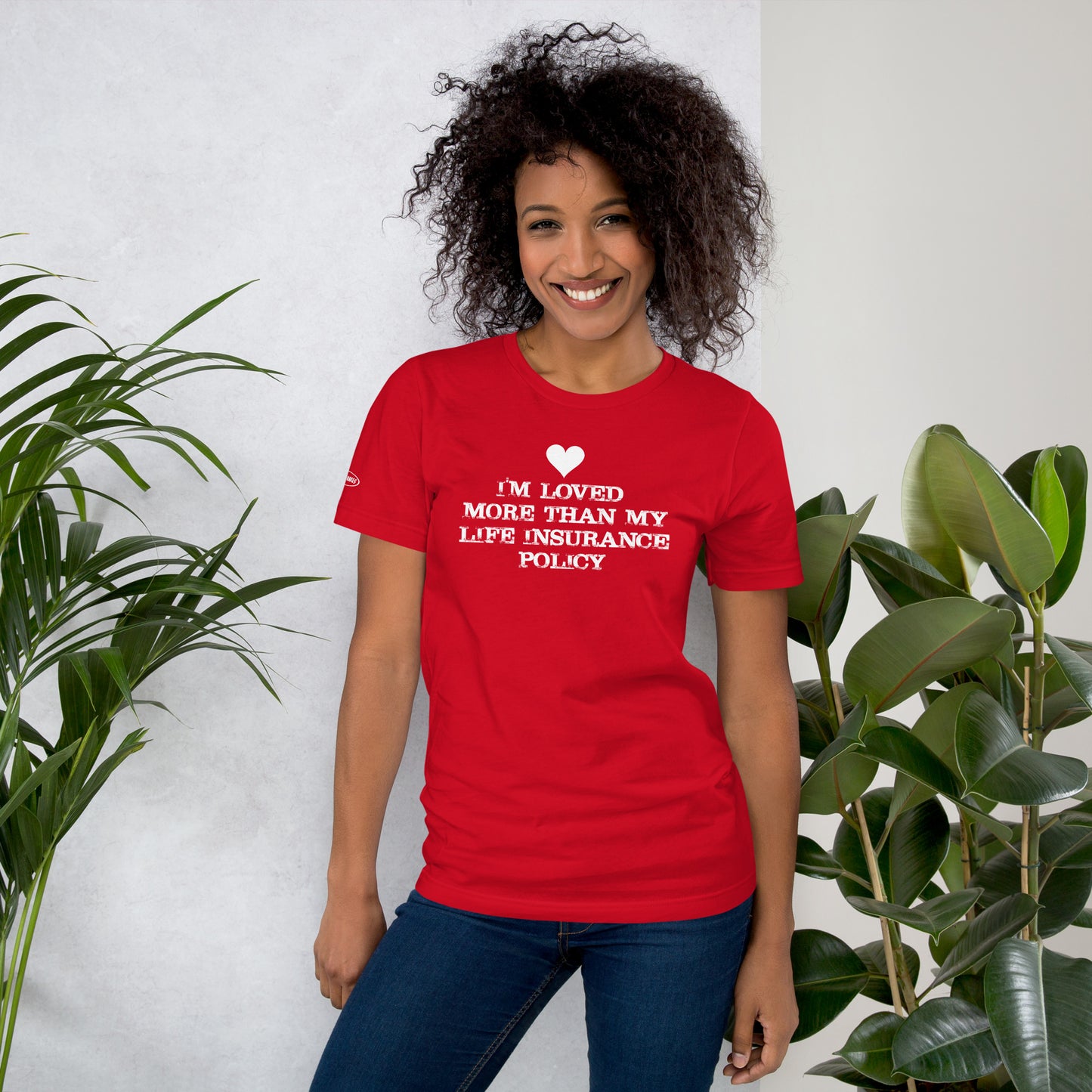 VALENTINES - I'm loved more than my Life Insurance Policy