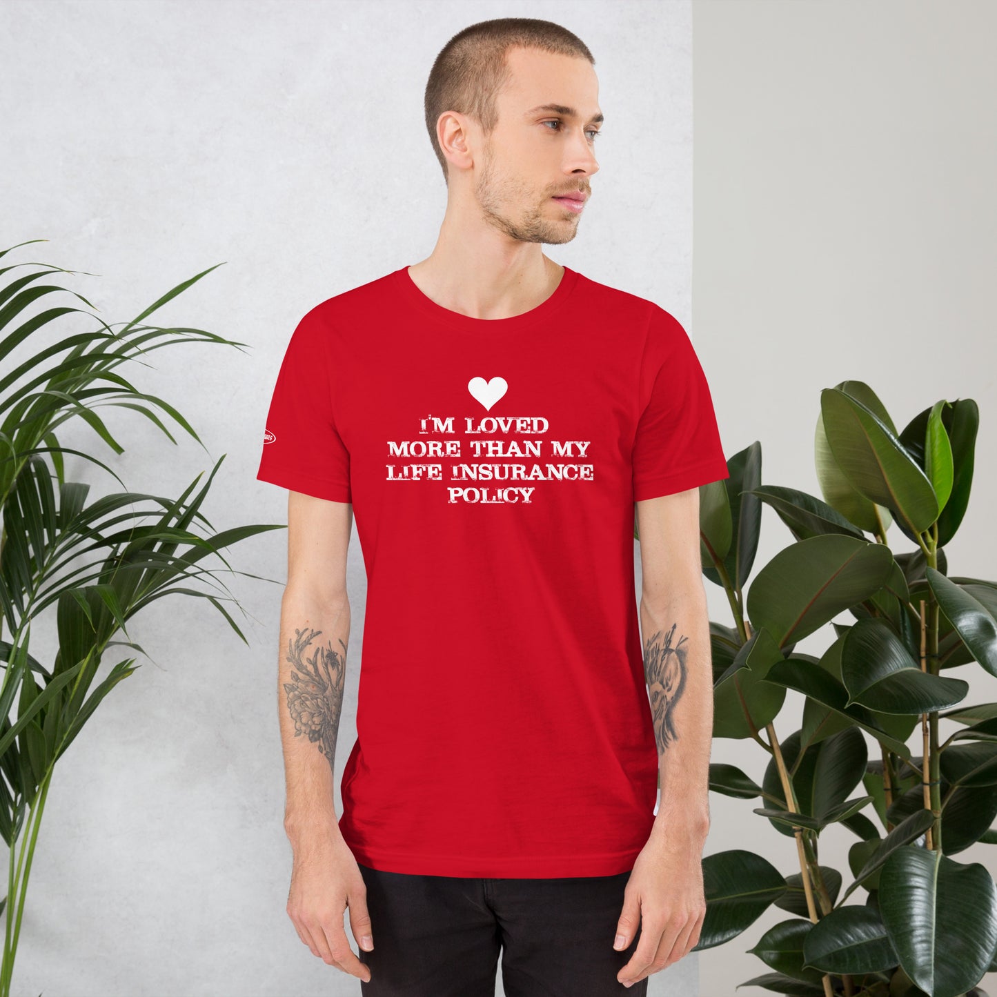 VALENTINES - I'm loved more than my Life Insurance Policy