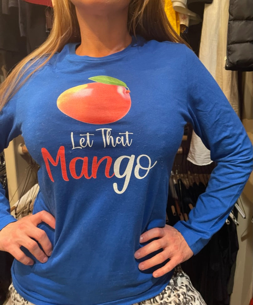 Let that ManGo - Funny Long Sleeve