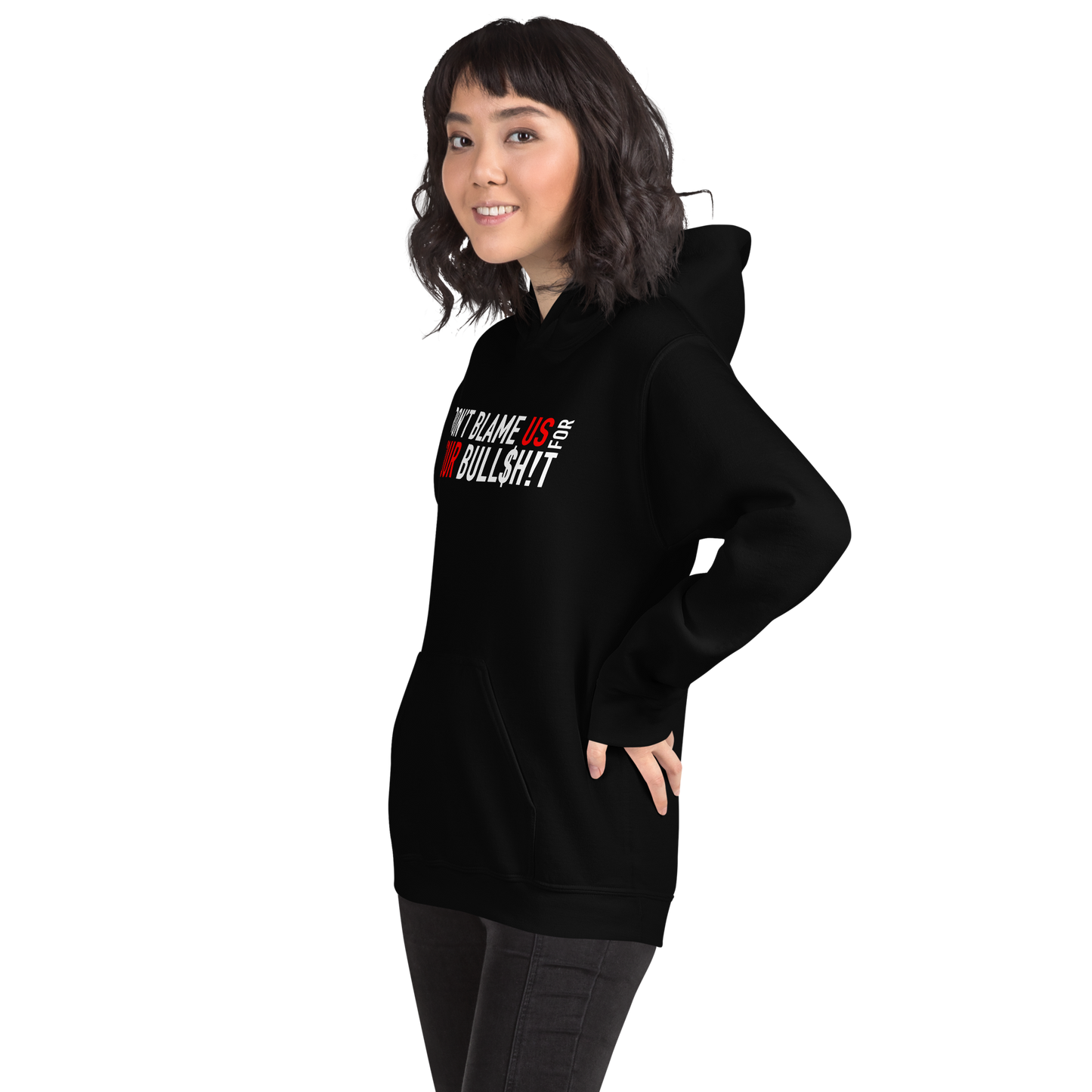 Don't Blame Us for Your Bull$h!t - Funny Hoodie