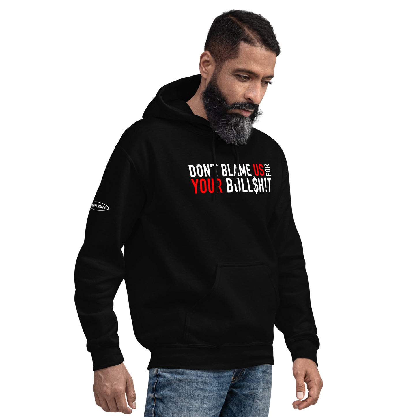 Don't Blame Us for Your Bull$h!t - Funny Hoodie