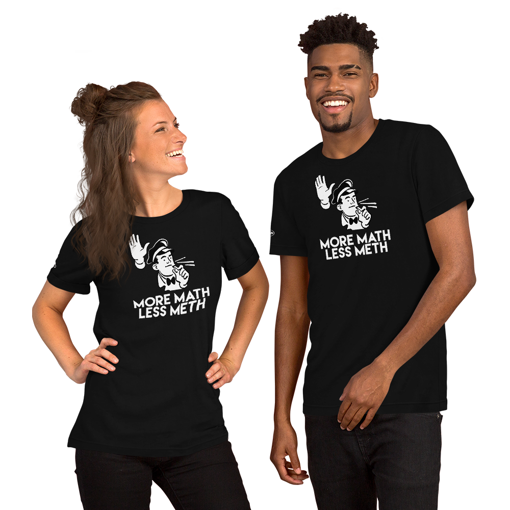 More Math Less Meth - Funny T-Shirt