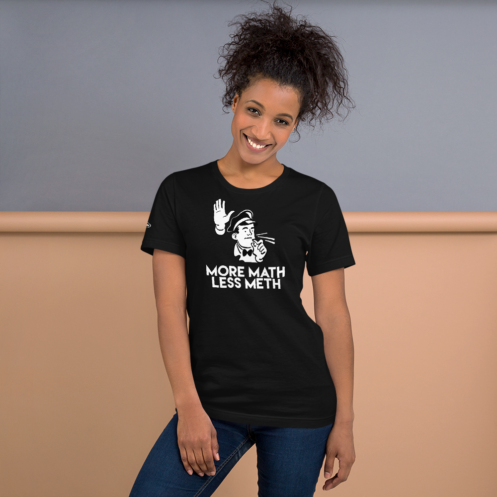 More Math Less Meth - Funny T-Shirt