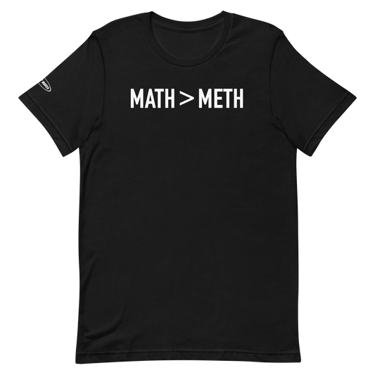 Math > Meth - Funny T-Shirt