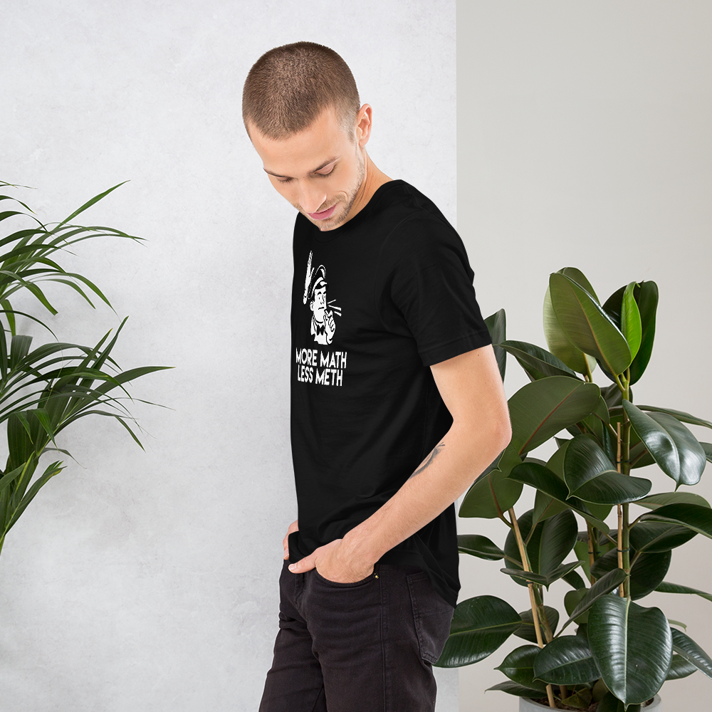 More Math Less Meth - Funny T-Shirt