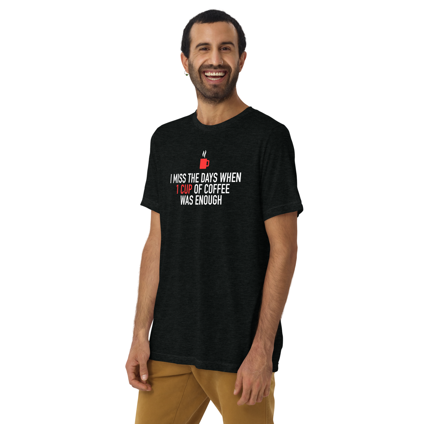 COFFEE - I miss the days when 1 cup of coffee was enough Funny T-Shirt