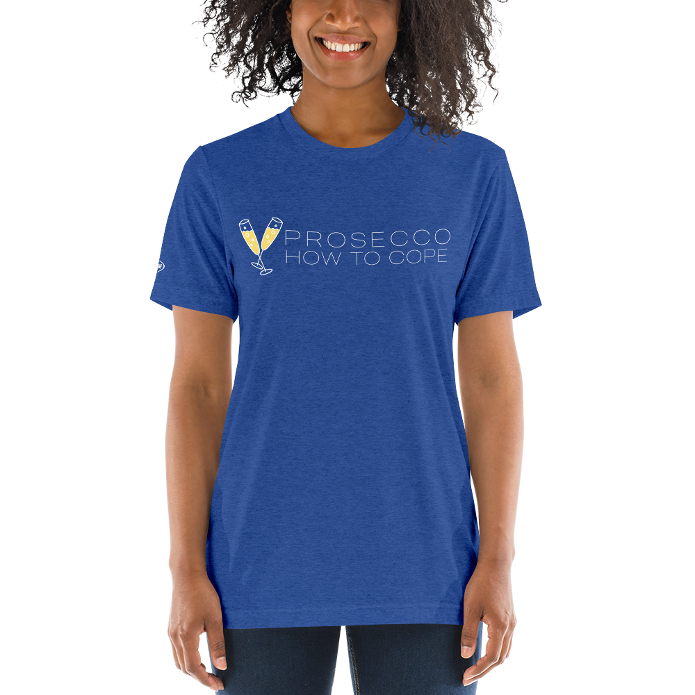 ALCOHOL - Prosecco - How to Cope - Funny T-Shirt