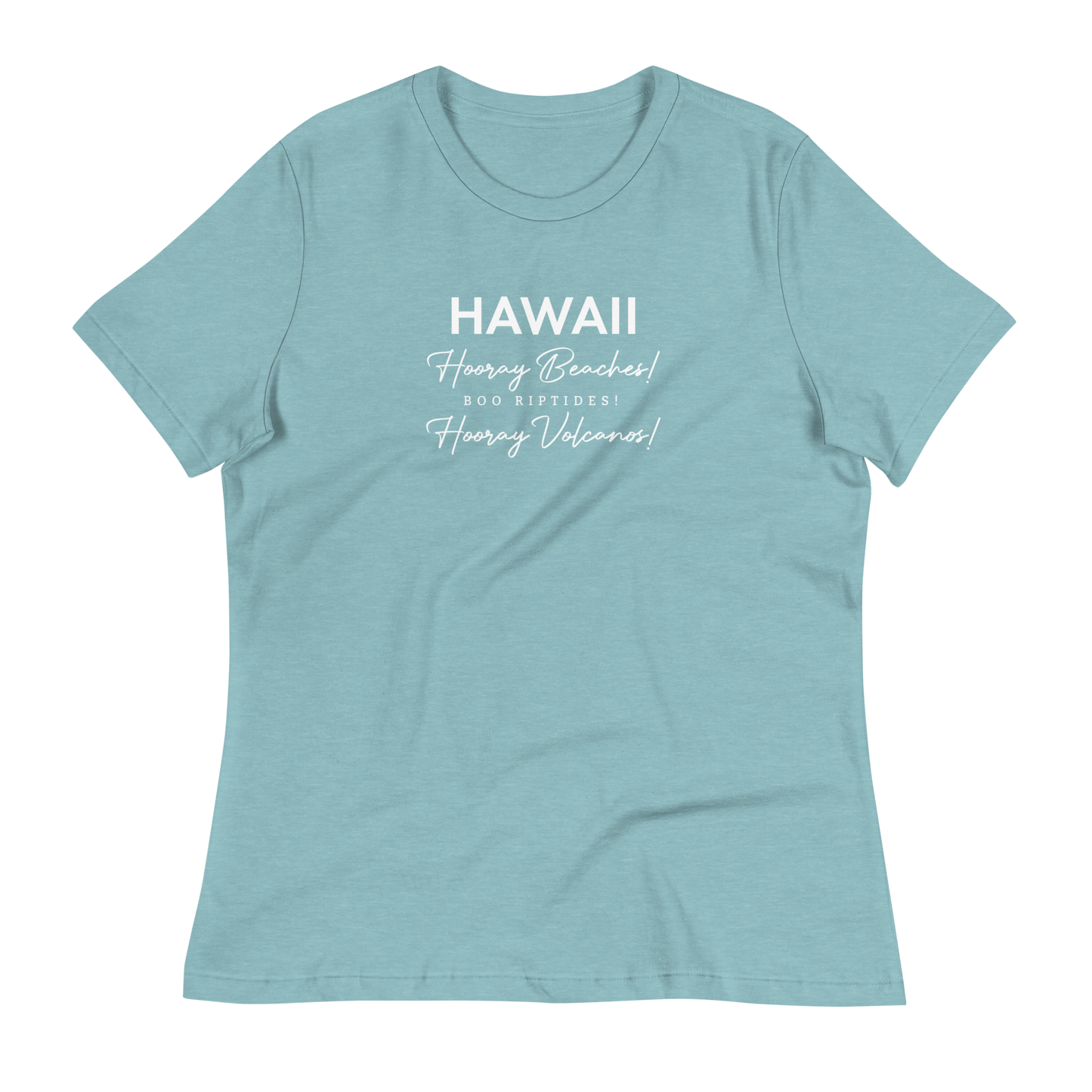 Women's - HAWAII - Hooray Beaches! Boo Riptides! Hooray Volcanos! Funny T-Shirt