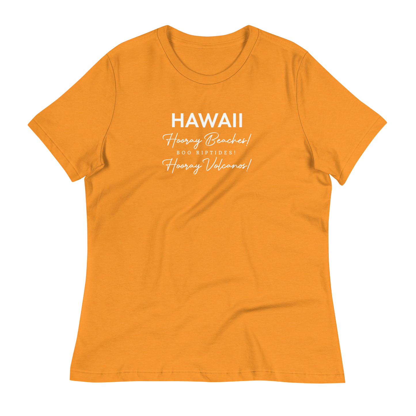 Women's - HAWAII - Hooray Beaches! Boo Riptides! Hooray Volcanos! Funny T-Shirt
