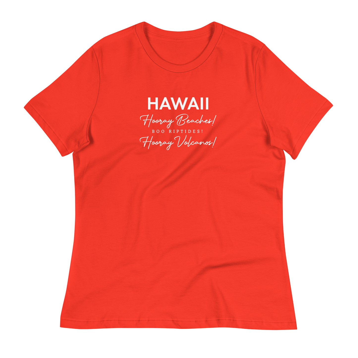 Women's - HAWAII - Hooray Beaches! Boo Riptides! Hooray Volcanos! Funny T-Shirt