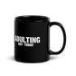 Adulting, Not Today - Funny Mug
