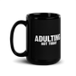 Adulting, Not Today - Funny Mug