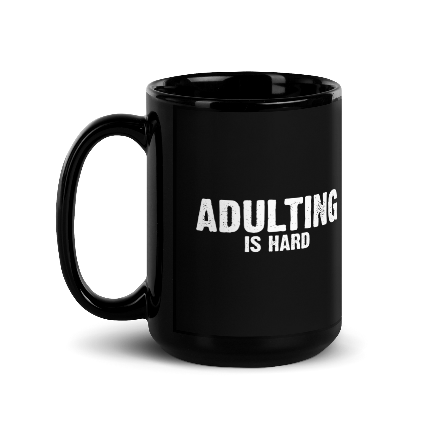 Adulting Is Hard - Funny Mug