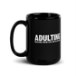 Adulting, Realizing you're not still in Jr. High - Funny Mug