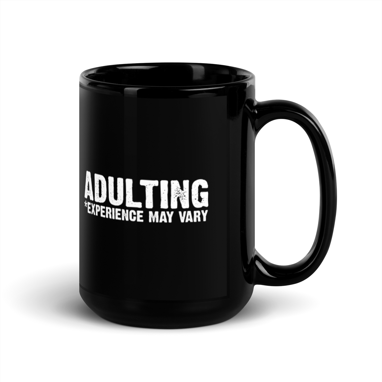 Adulting *Experience May Vary - Funny Mug