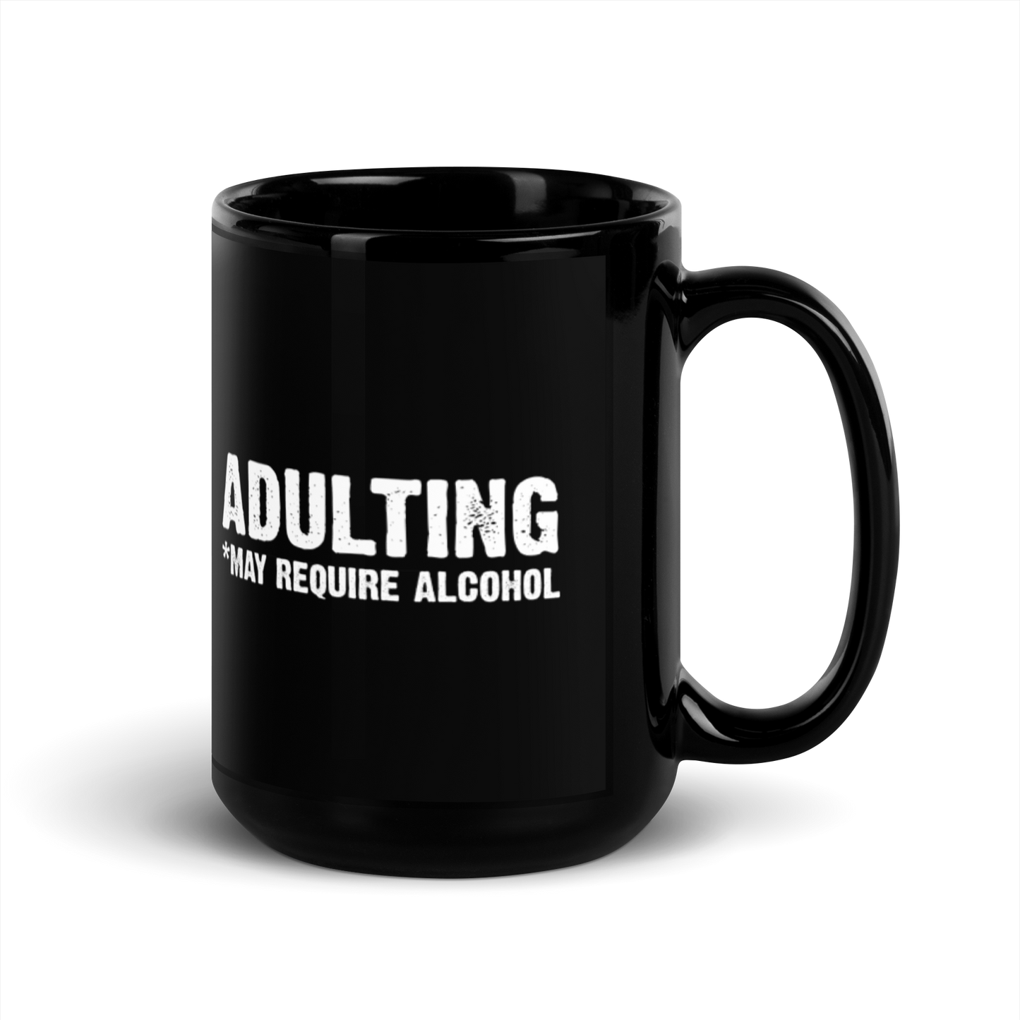 Adulting *May Require Alcohol - Funny Mug