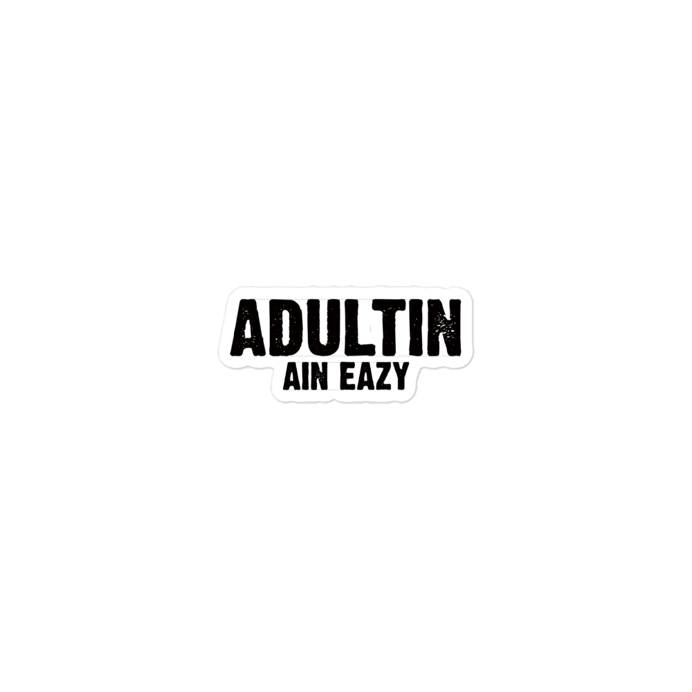 Adultin Ain Eazy - Funny Sticker