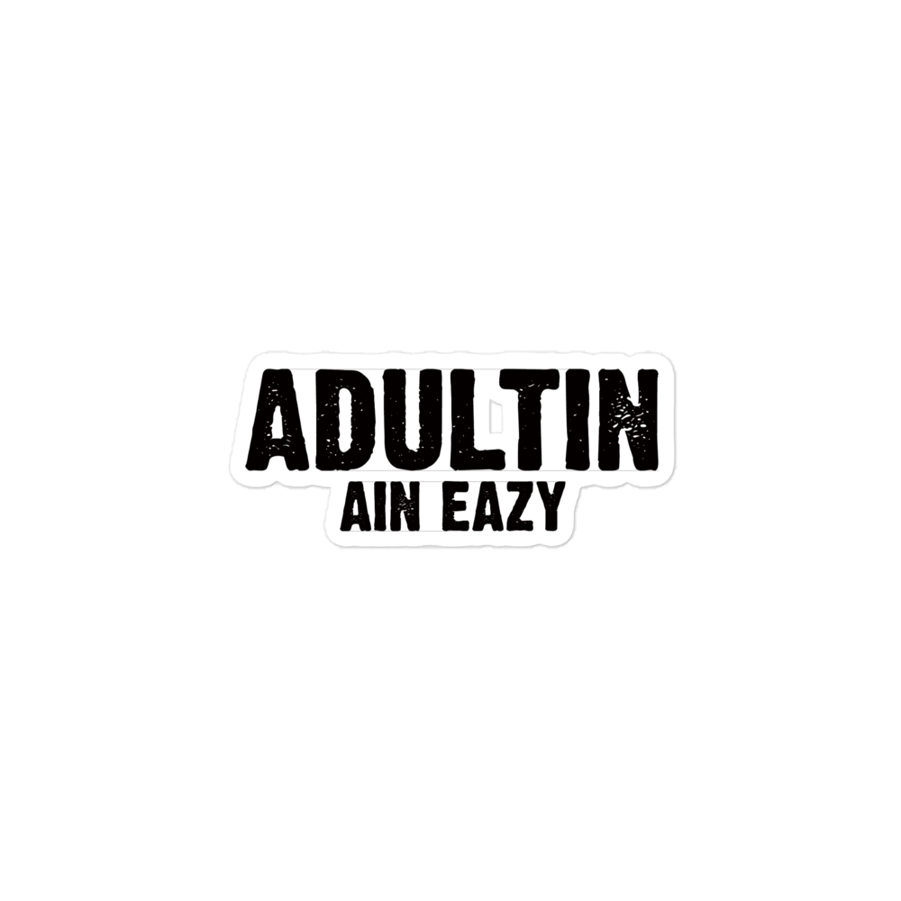 Adultin Ain Eazy - Funny Sticker