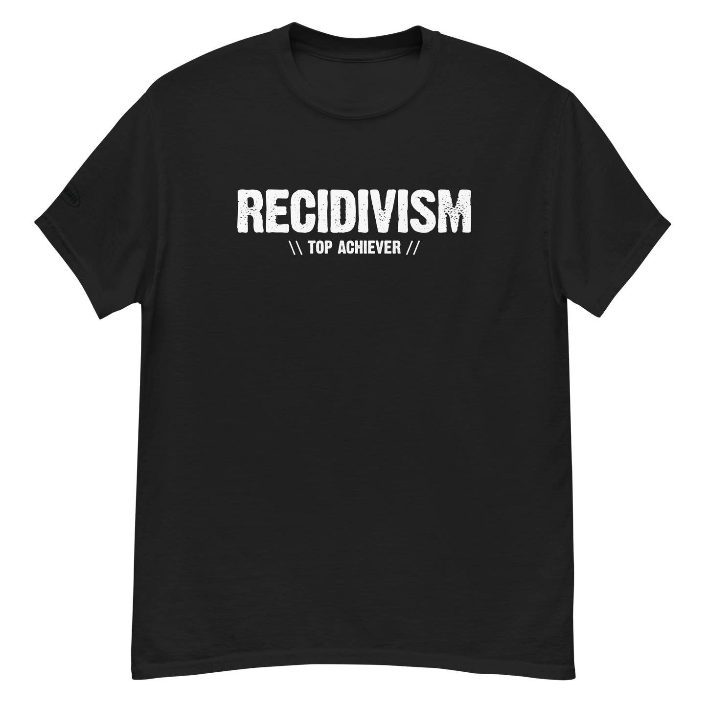 Recidivism Top Achiever - Funny T-Shirt