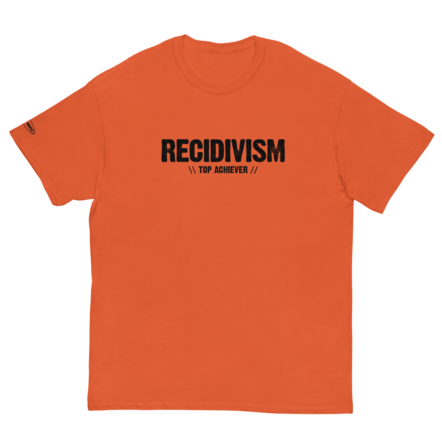 Recidivism Top Achiever - Funny T-Shirt