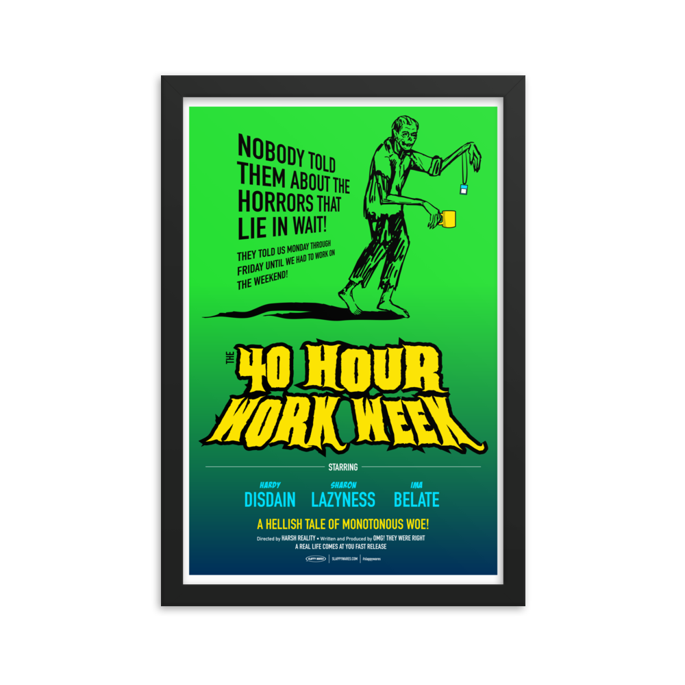 Funny POSTER - Zombie 40 hour work week horror - green