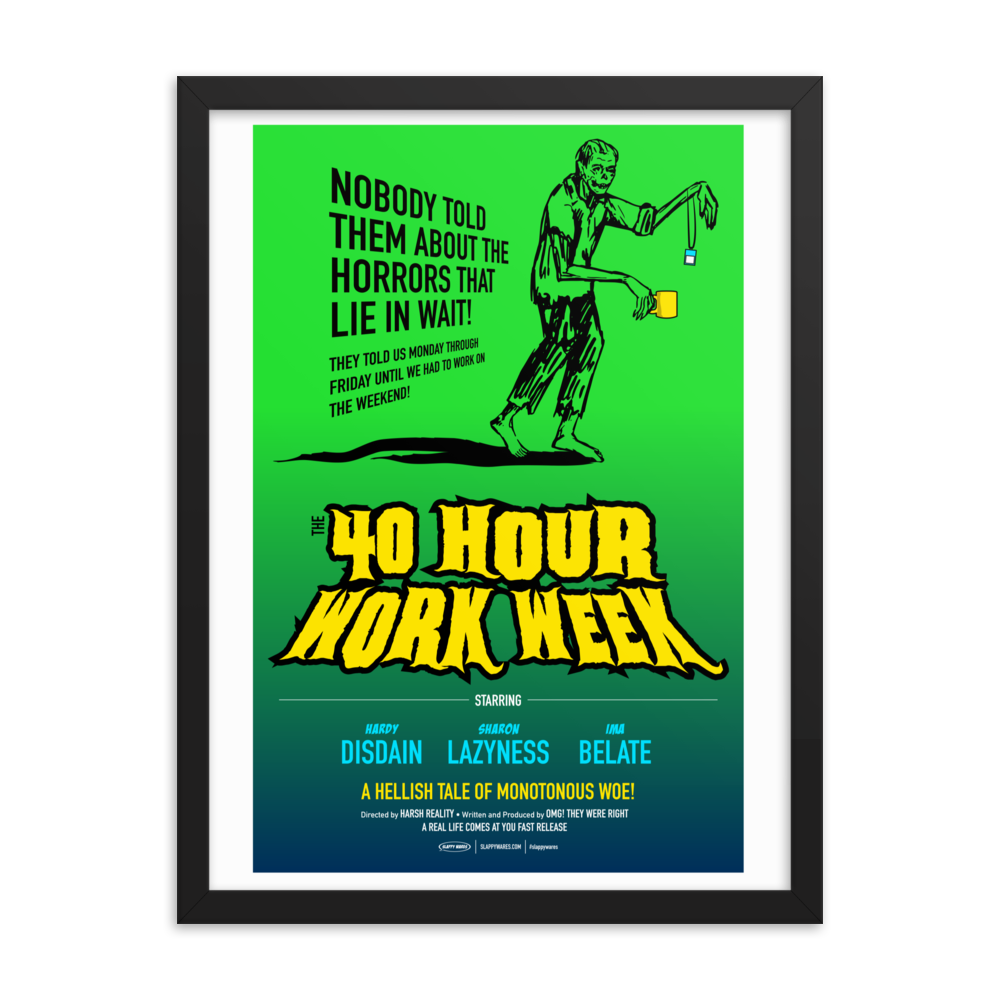 Funny POSTER - Zombie 40 hour work week horror - green