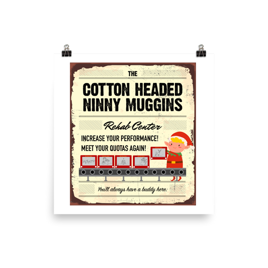 CHRISTMAS - Cotton Headed Ninny Muggins Rehab Center - Funny poster