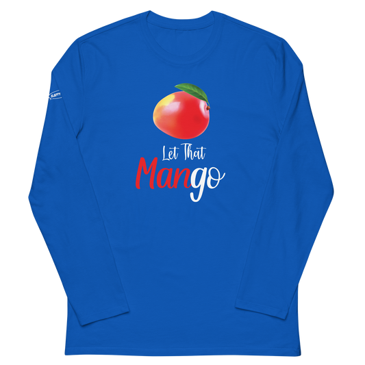 Let that ManGo - Funny Long Sleeve