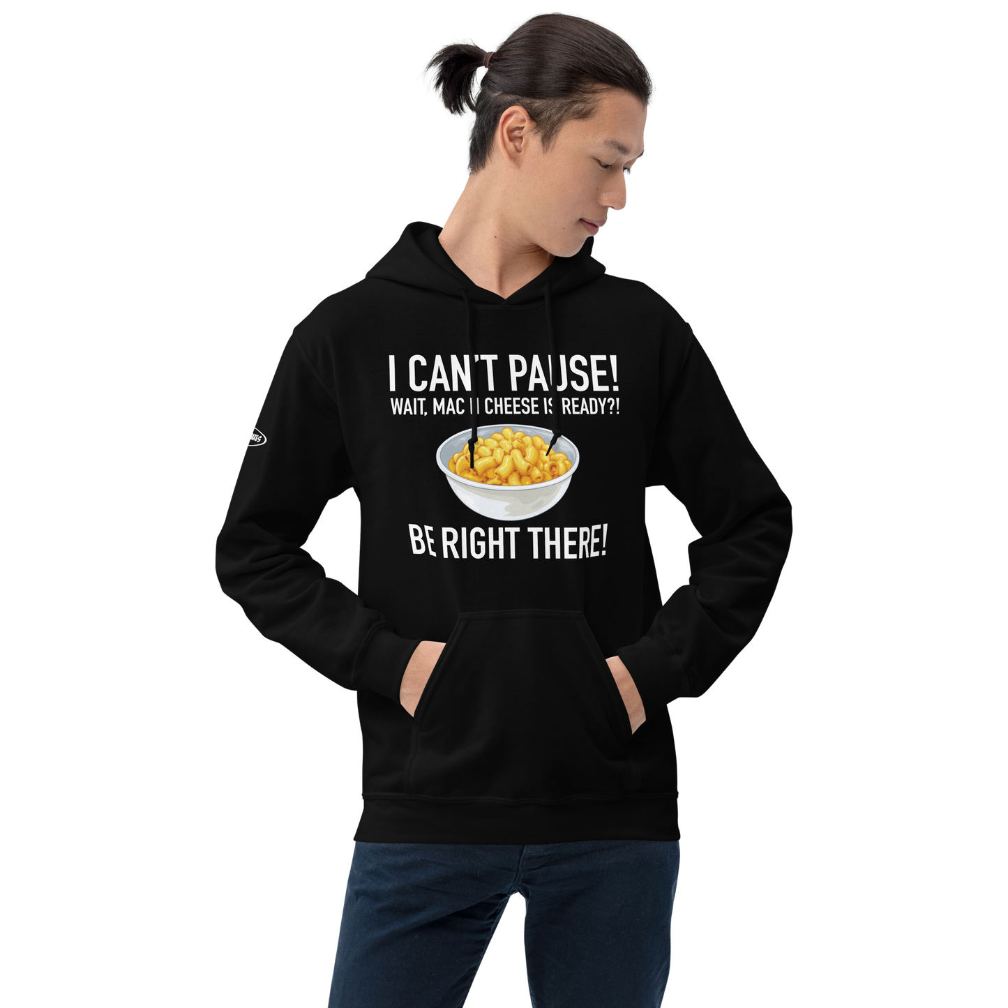 GAMER - I Can't Pause! Wait, Mac N Cheese Is ready? Be Right There! - Funny Hoodie