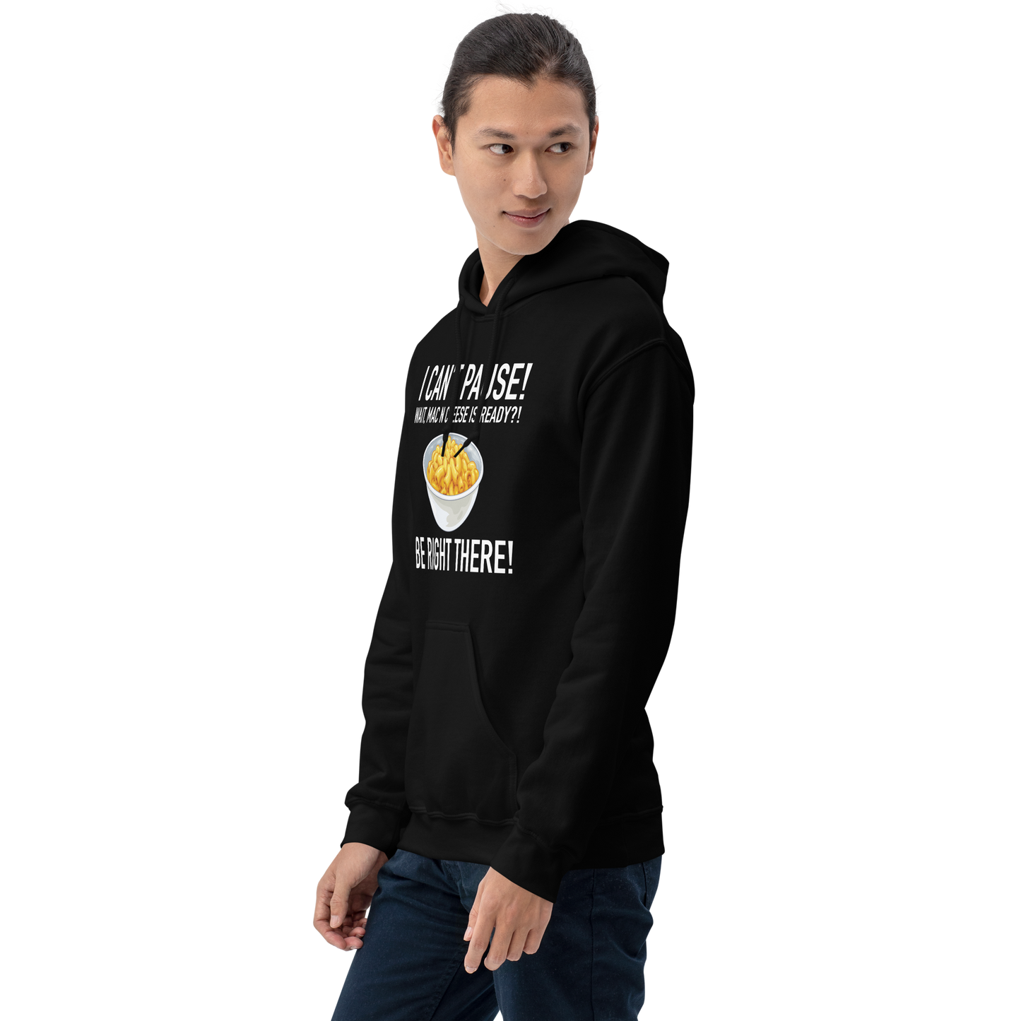 GAMER - I Can't Pause! Wait, Mac N Cheese Is ready? Be Right There! - Funny Hoodie