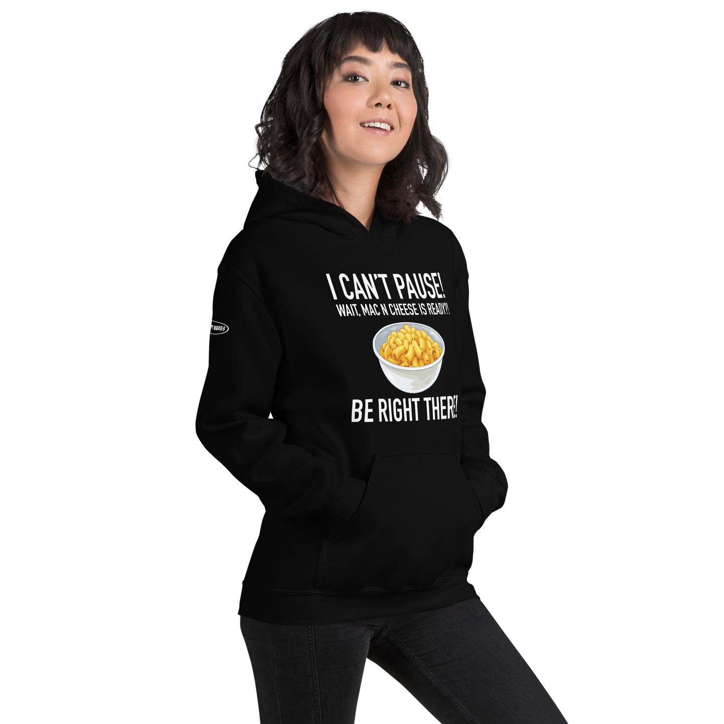 GAMER - I Can't Pause! Wait, Mac N Cheese Is ready? Be Right There! - Funny Hoodie