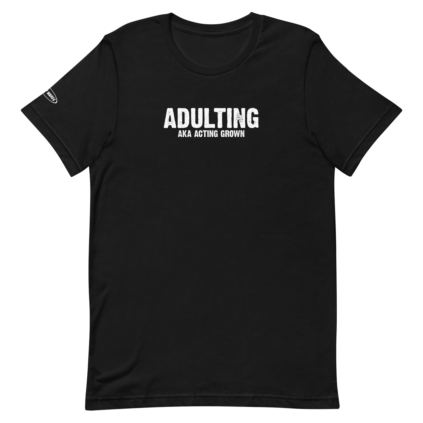 Adulting, AKA Acting Grown - Funny T-Shirt