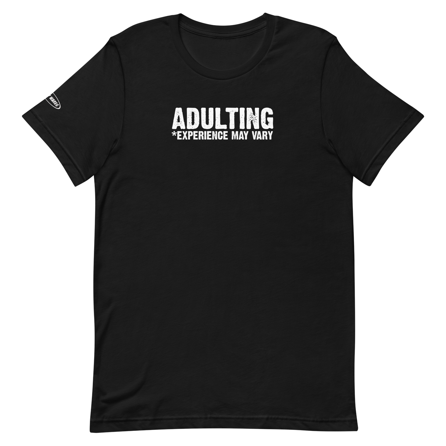 Adulting *Experience May Vary - Funny T-Shirt