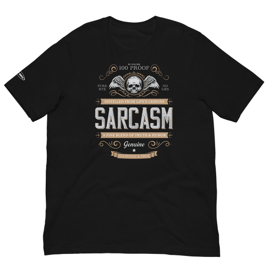 100 PROOF, PURE RYE SARCASM - Funny T-shirt