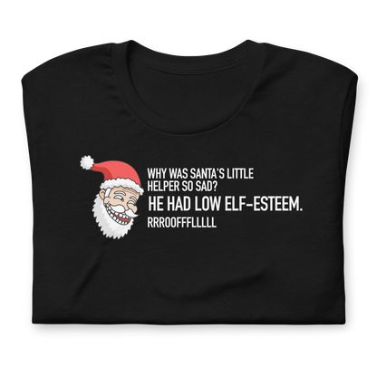 CHRISTMAS - Dad Joke Santa - He Had Low Elf Esteem! - Funny t-shirt