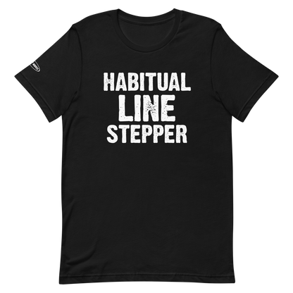 Simply a Habitual Line Stepper - Funny T-Shirt