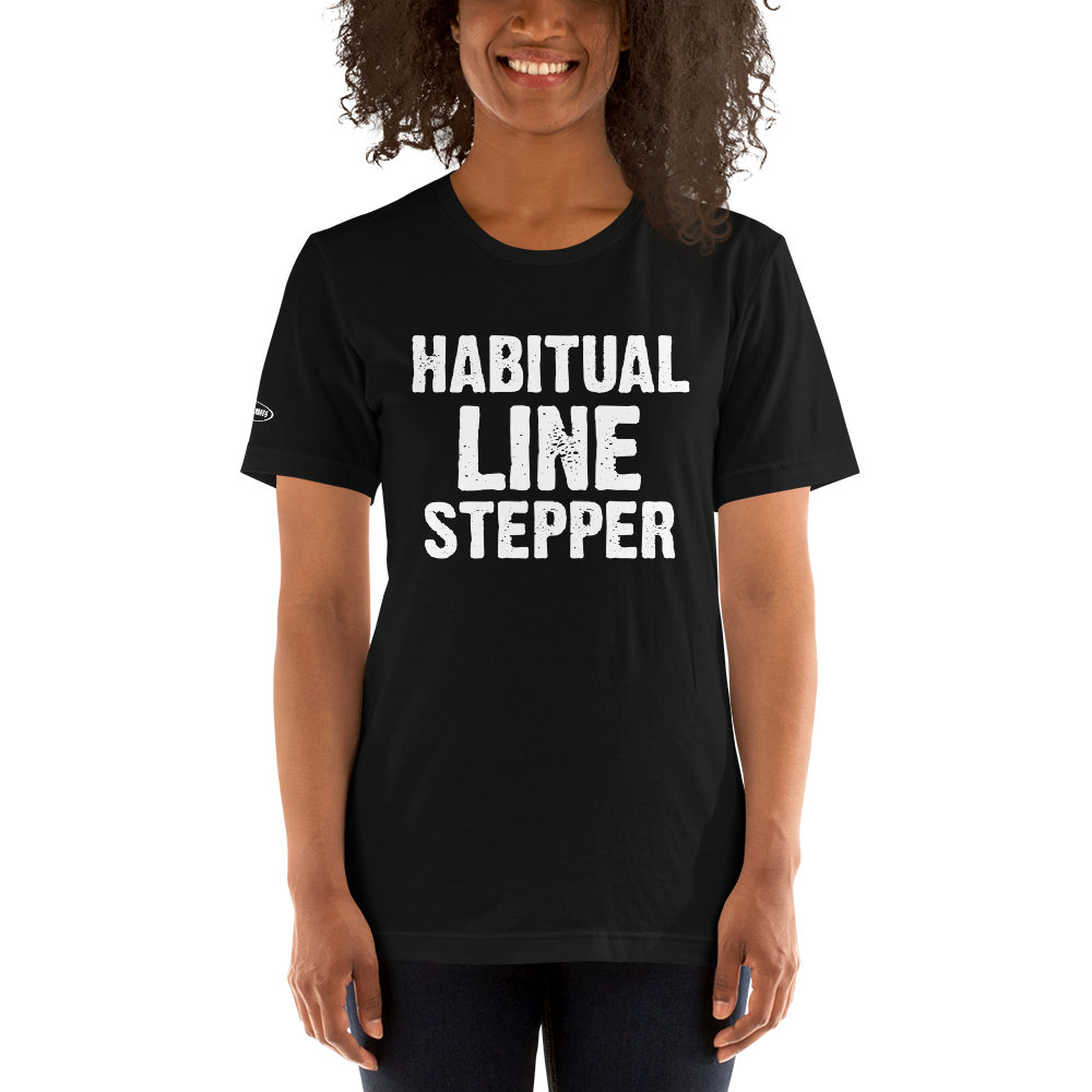 Simply a Habitual Line Stepper - Funny T-Shirt