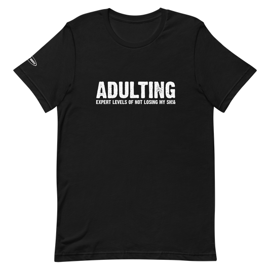 Adulting, Expert levels of not losing my sh!& - Funny T-Shirt