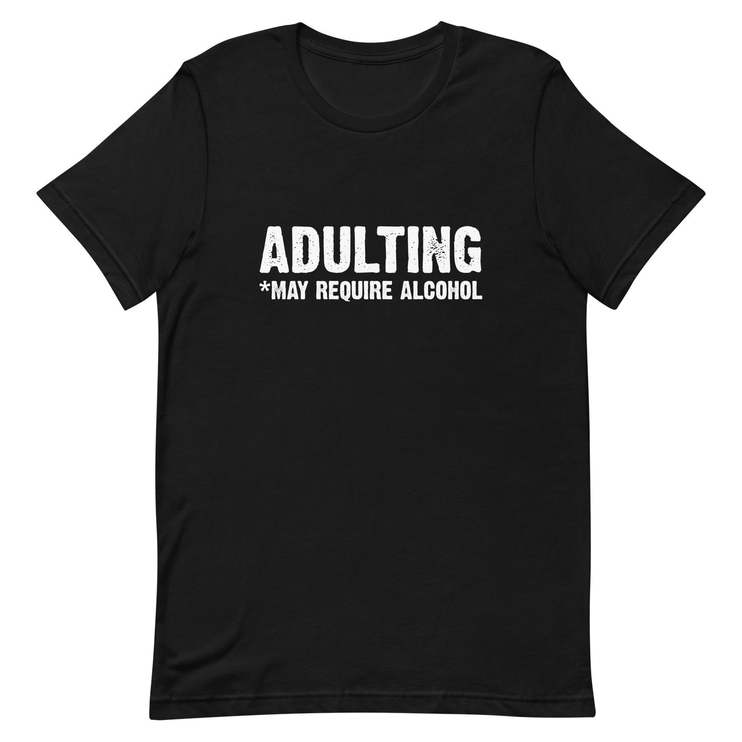 Adulting *May Require Alcohol - Funny T-Shirt