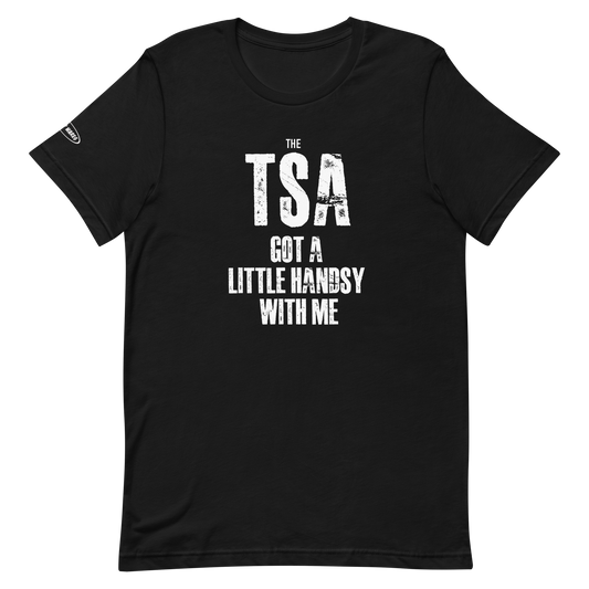 TSA got a little handsy with me - Funny T-Shirt