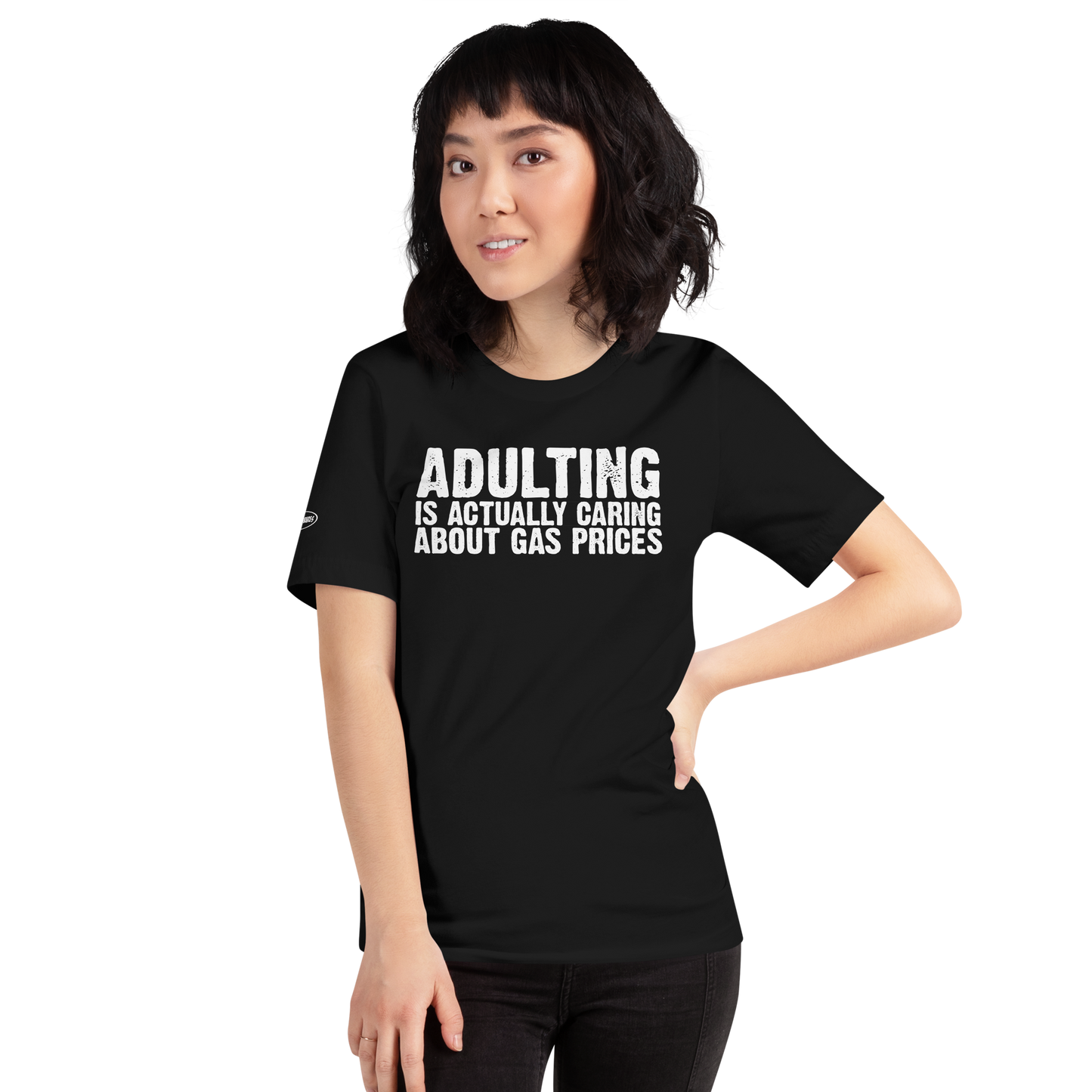 Adulting is actually caring about gas prices - Funny T-shirt