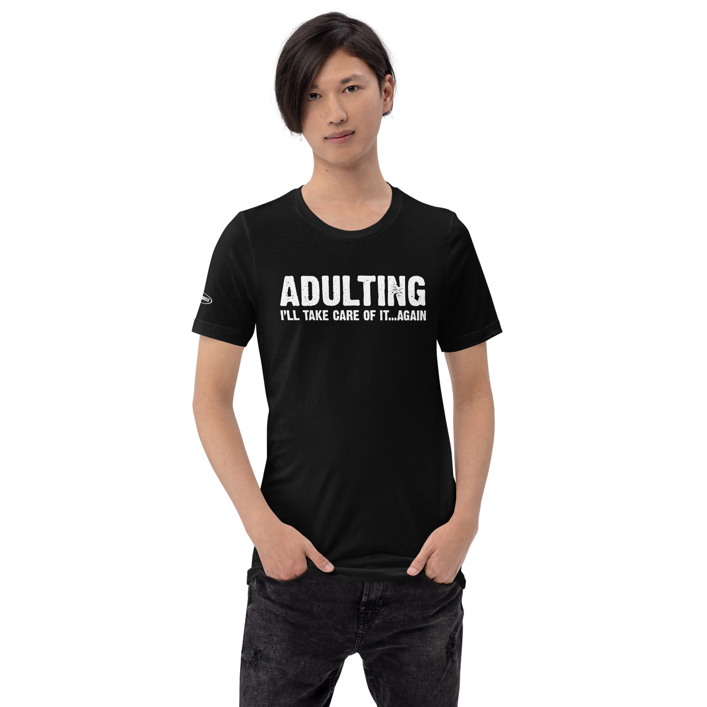 Adulting, I'll take care of it ... again - Funny T-Shirt