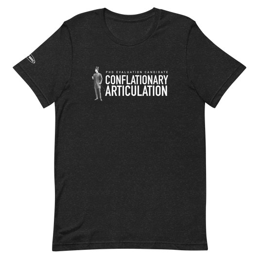 PHD Evaluation Candidate - Conflationary Articulation - Funny t-shirt