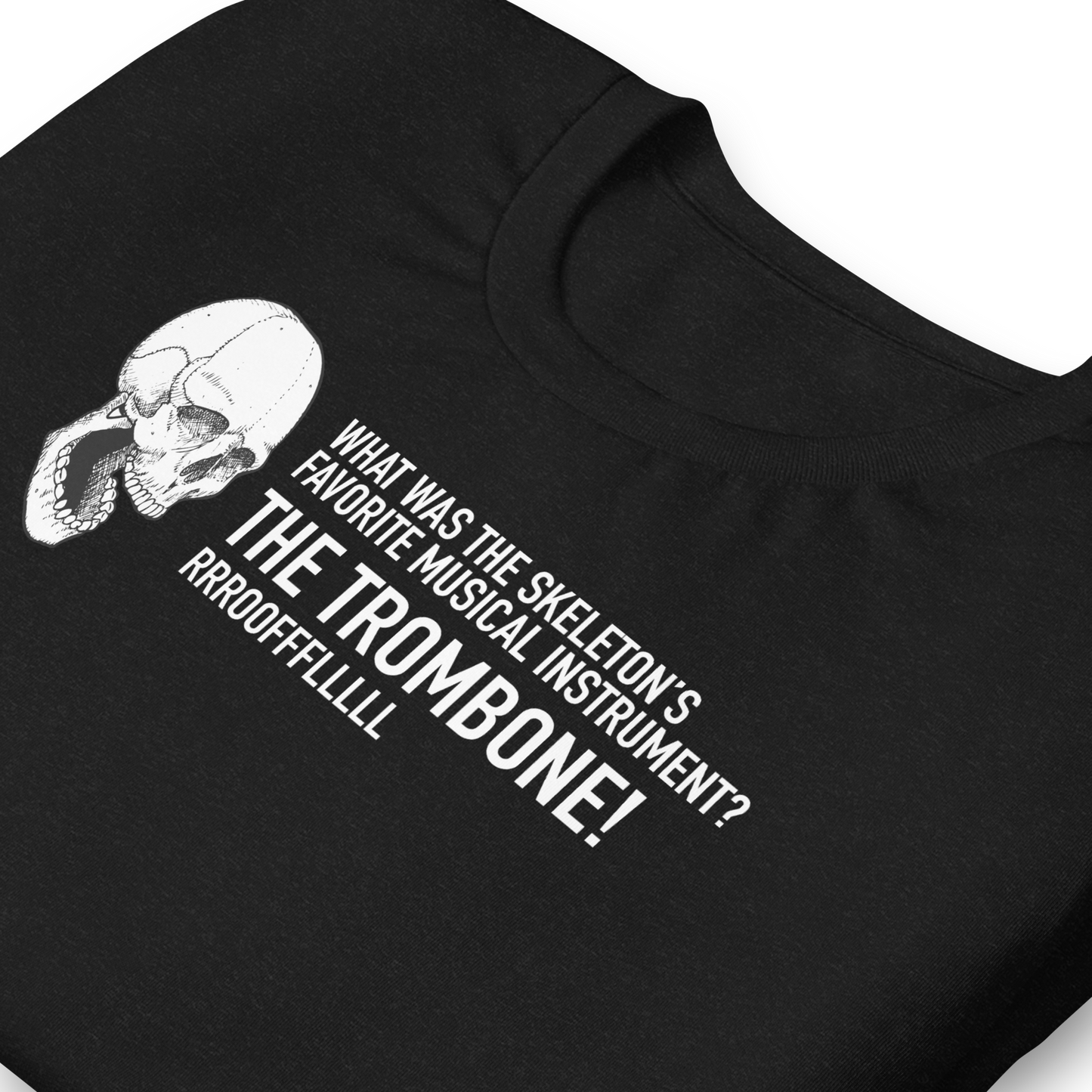 Halloween Skeleton Dad Joke - THE TROMBONE!  - Funny T-shirt