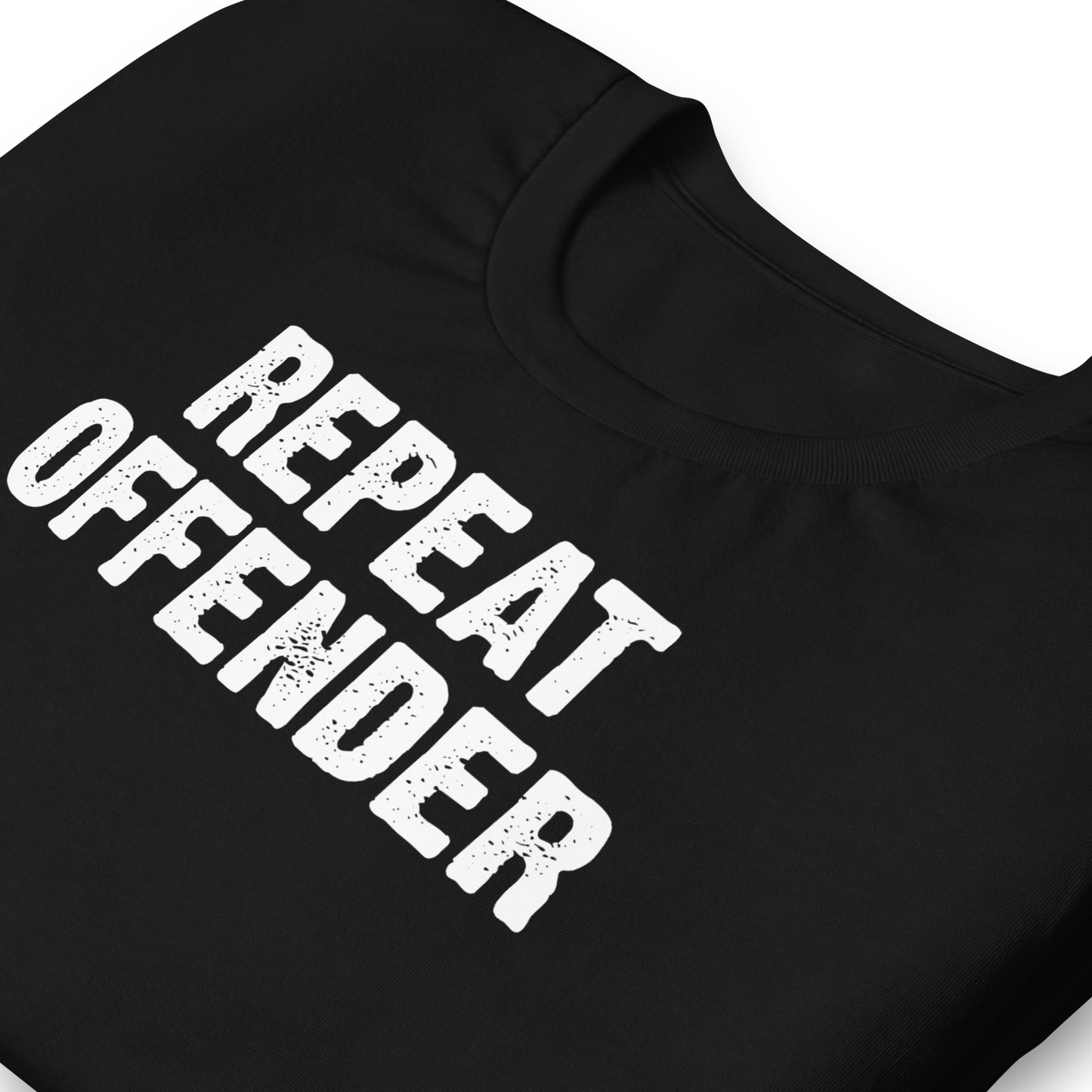 Repeat Offender - Funny T-shirt