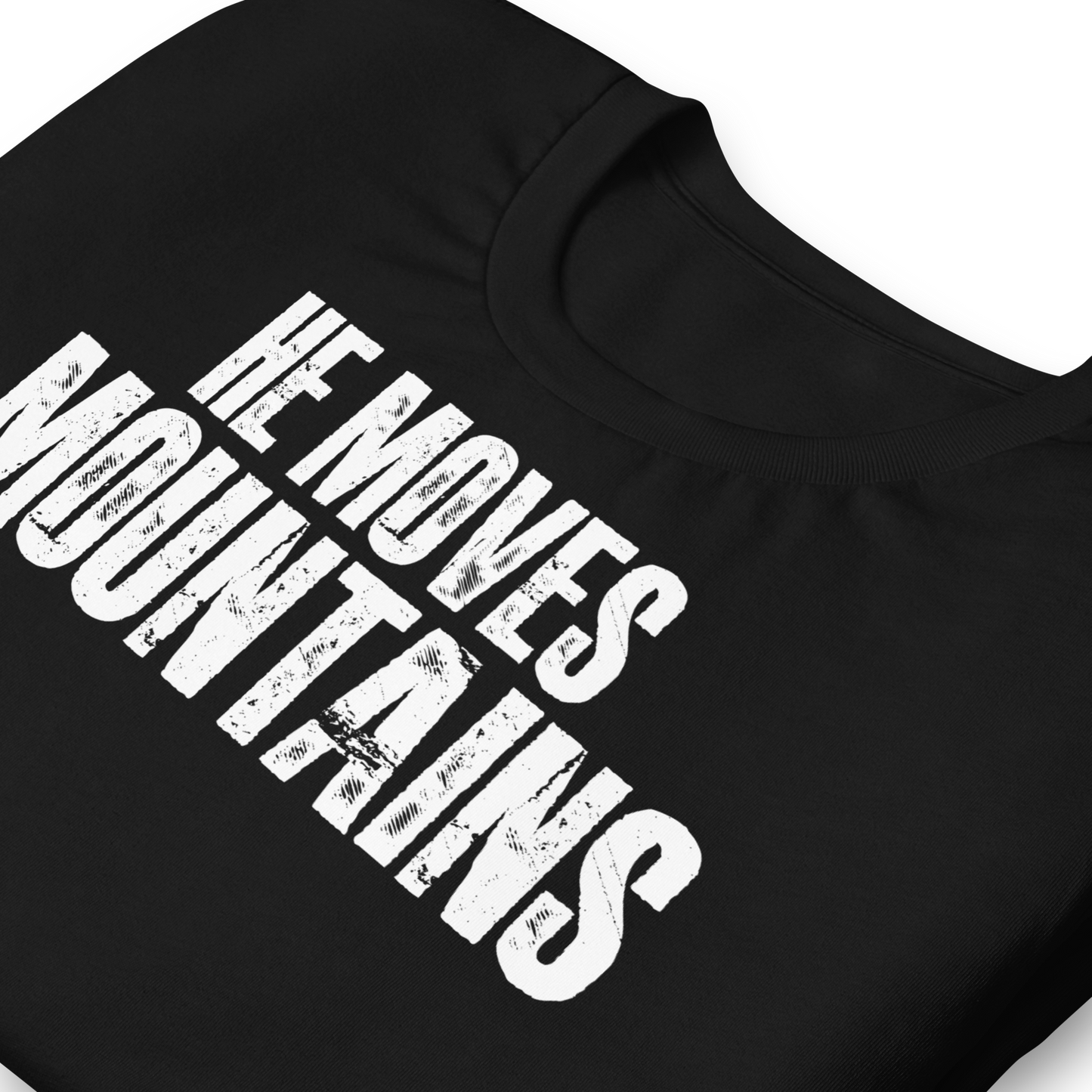 Christian - He Moves Mountains - T-shirt