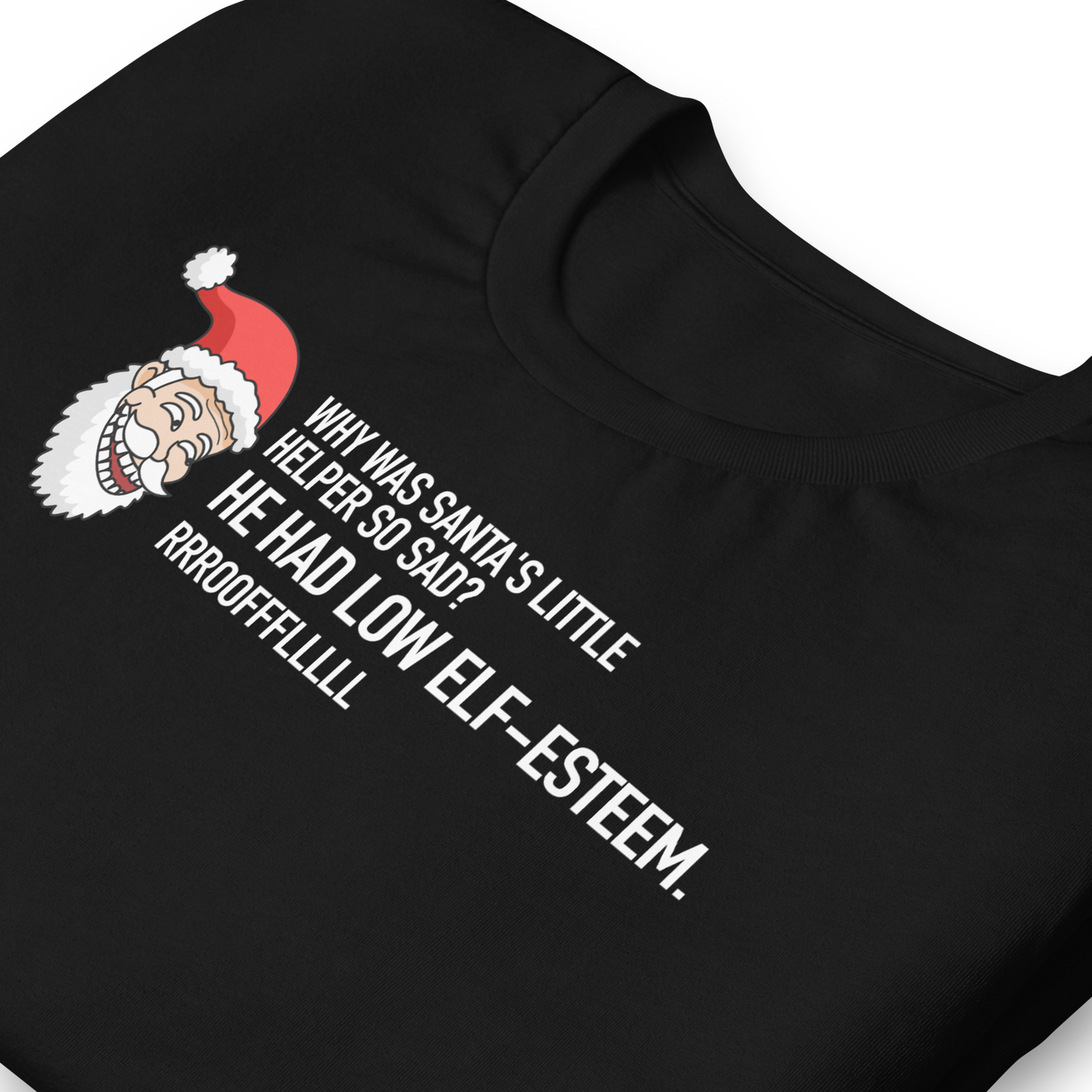 CHRISTMAS - Dad Joke Santa - He Had Low Elf Esteem! - Funny t-shirt