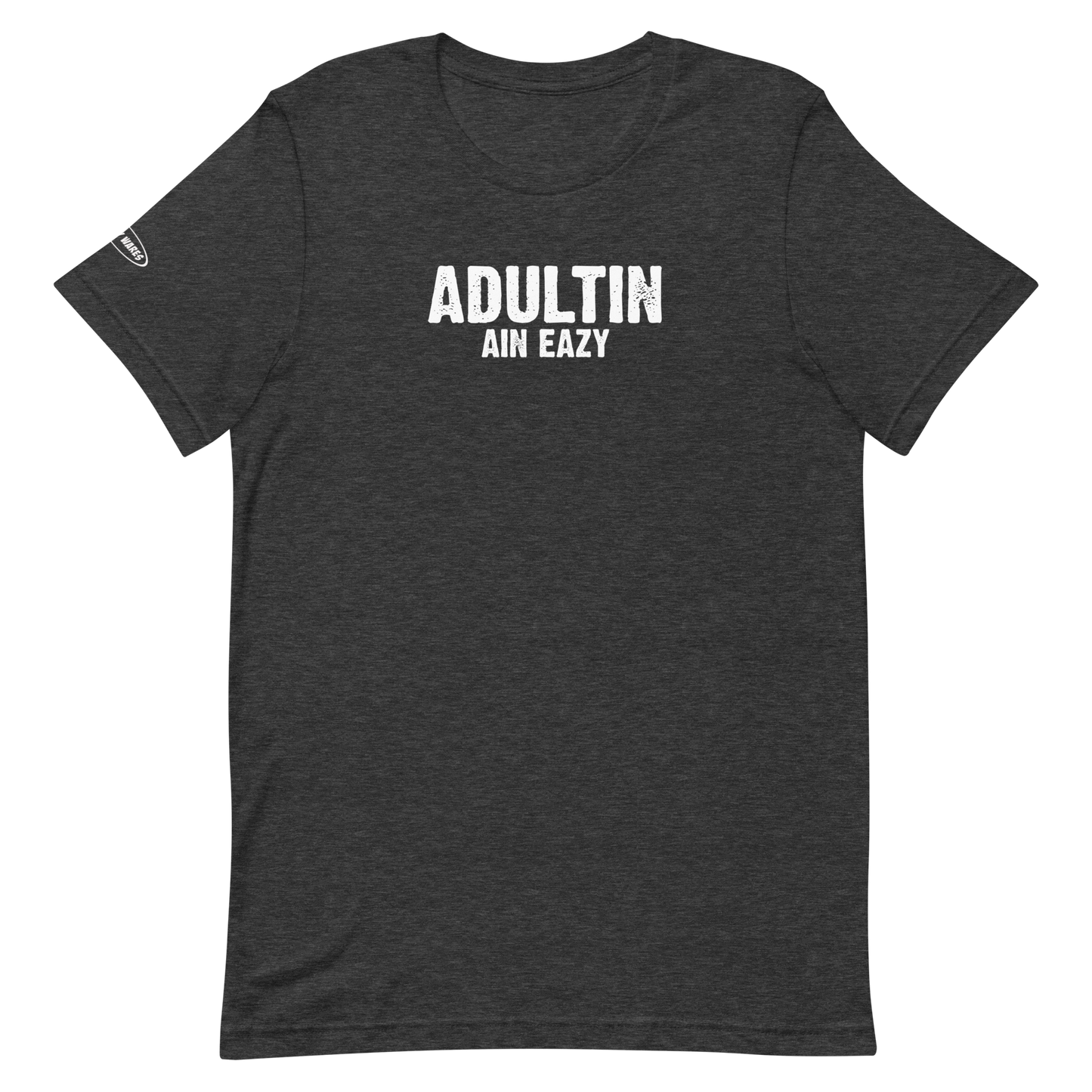 Adultin Ain Eazy - Funny T-Shirt