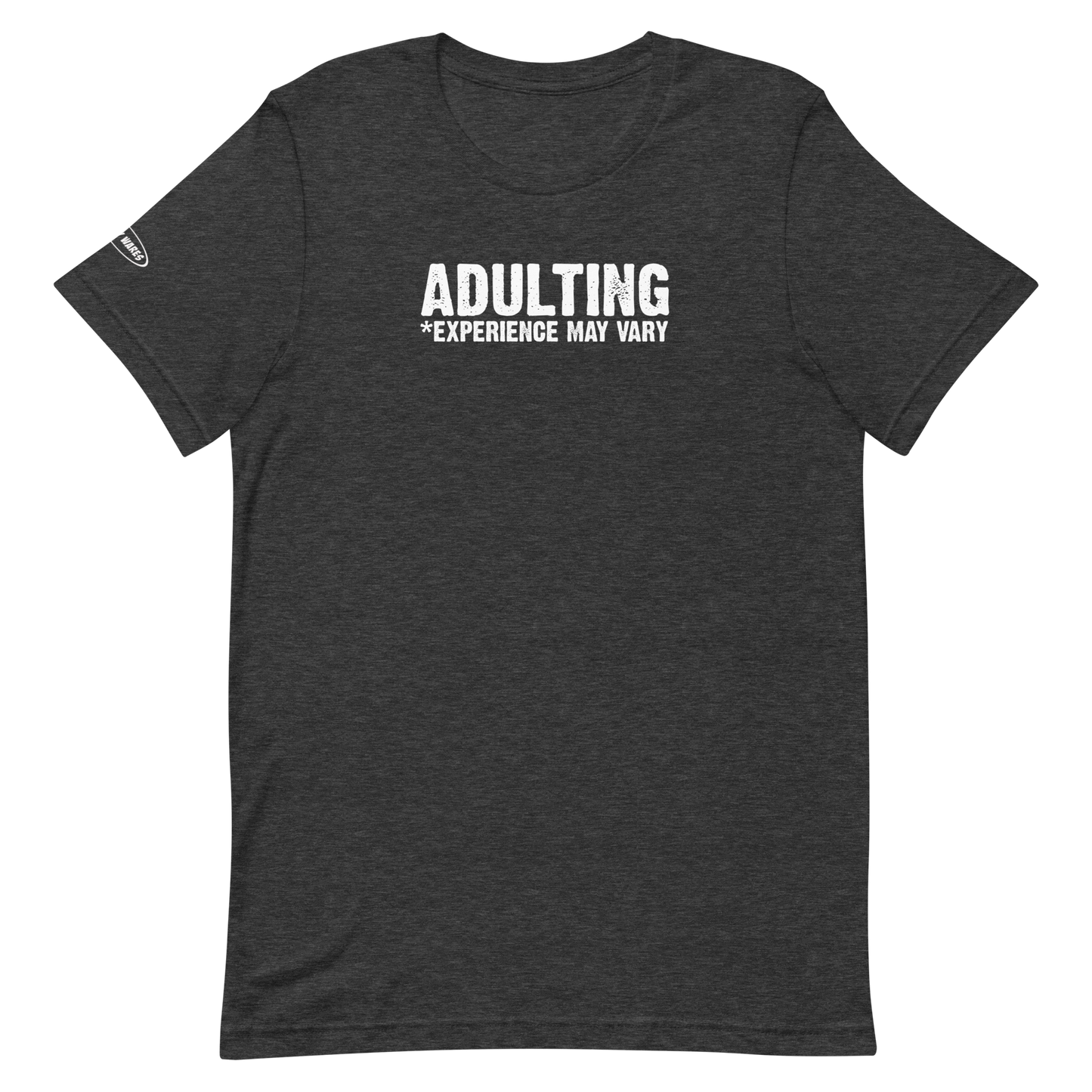 Adulting *Experience May Vary - Funny T-Shirt